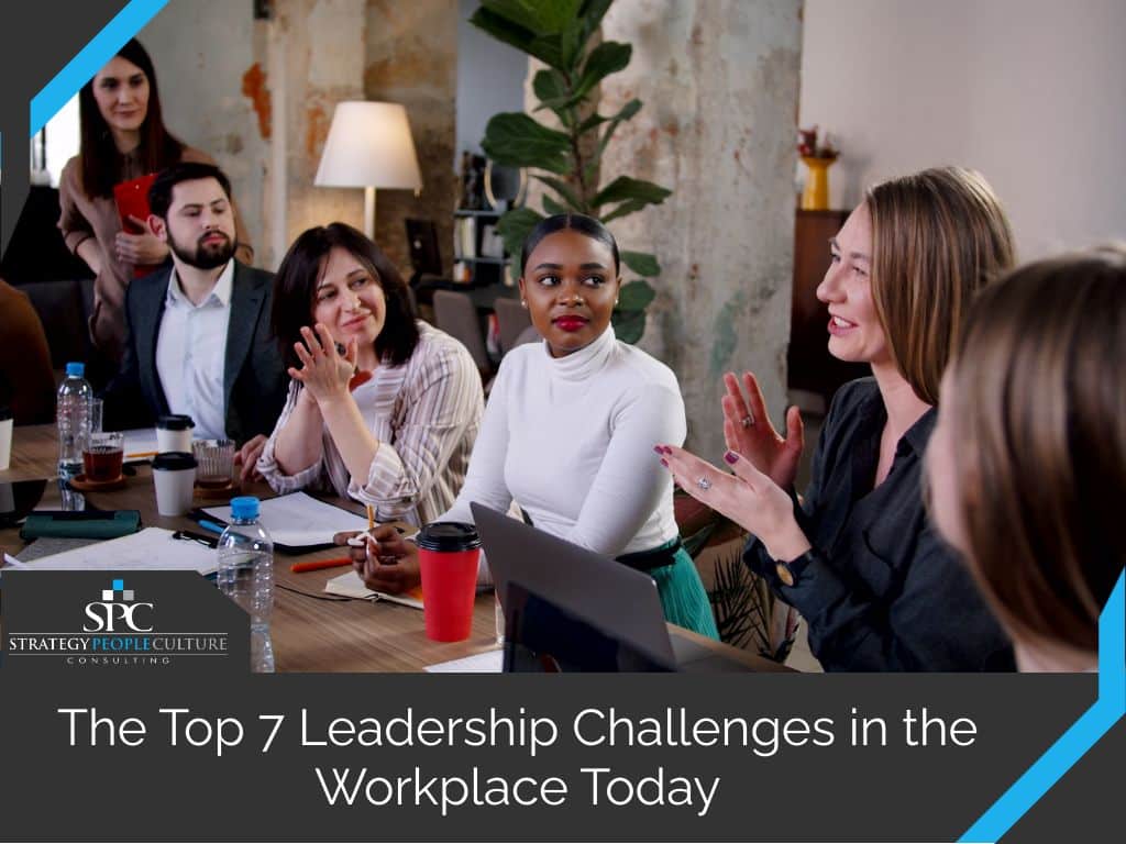 top 7 leadership challenges in the workplace today