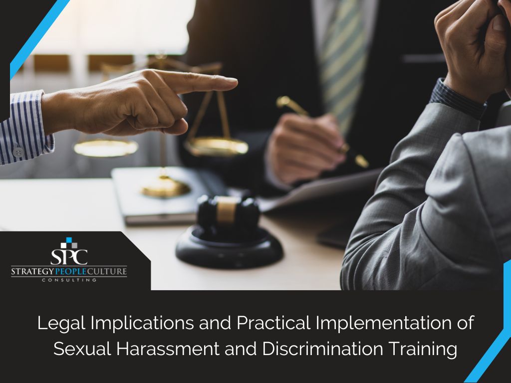 Legal Implications and Practical Implementation of Sexual Harassment and Discrimination Training