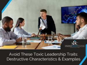 Avoid These Toxic Leadership Traits: Destructive Characteristics &Amp; Examples