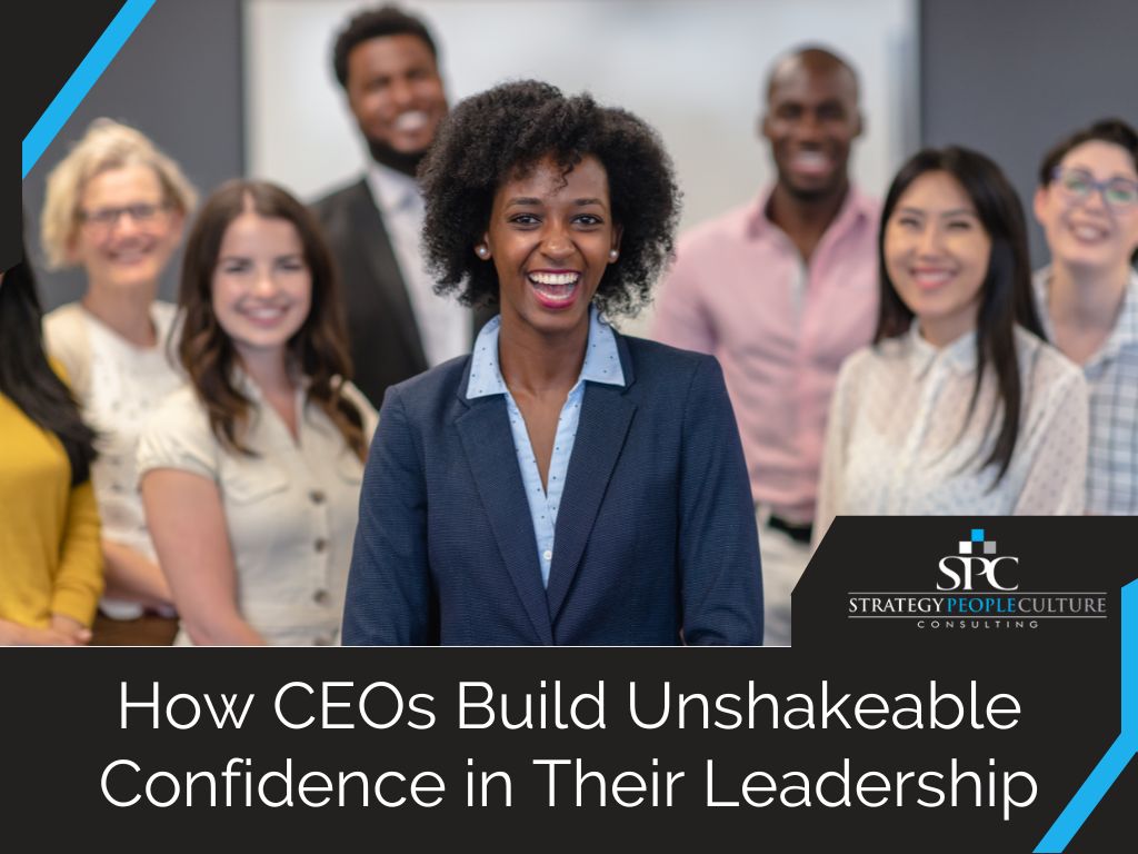 How CEOs Build Unshakeable Confidence in Their Leadership